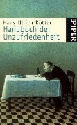 Handbuch der Unzufriedenheit (Piper Taschenbuch)