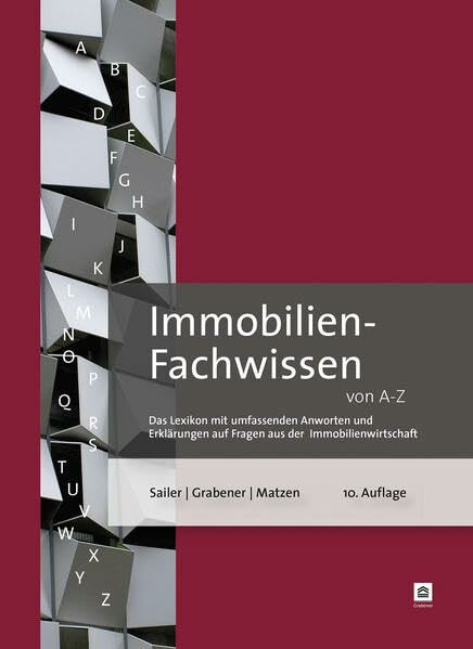 Immobilien-Fachwissen von A-Z. Das Lexikon mit umfassenden Antworten auf Fragen aus der Immobilienwirtschaft: Das Lexikon mit umfassenden Antworten ... Immobilienwirtschaft. Vorw. v. Hansjörg Bach