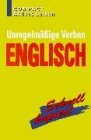 Englisch Unregelmässige Verben: Schnell kapiert (Compact Aktives Lernen)