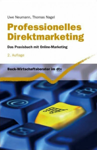 Professionelles Direktmarketing: Das Praxisbuch mit Online-Marketing (dtv Beck Wirtschaftsberater)