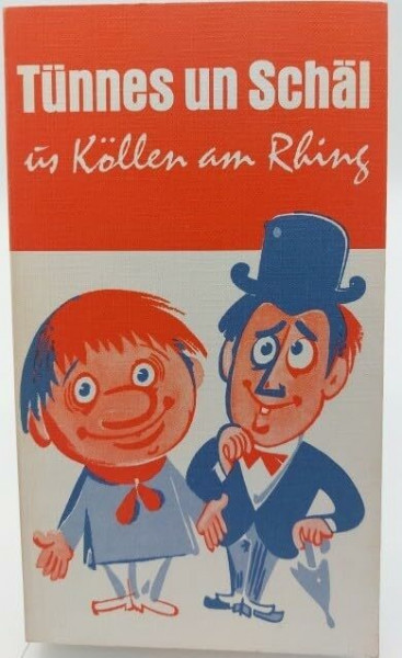 Tünnes un Schäl us Köllen am Rhing: Ihre Lebensgeschichte und Erlebnisse