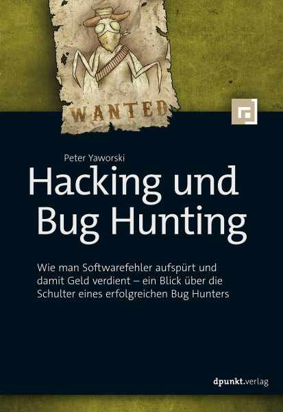 Hacking und Bug Hunting: Wie man Softwarefehler aufspürt und damit Geld verdient -- ein Blick über die Schulter eines erfolgreichen Bug Hunters