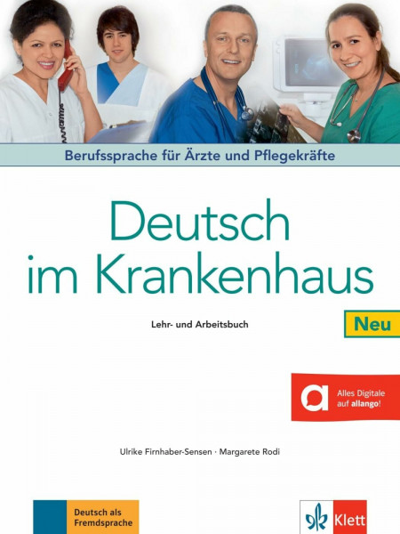 Deutsch im Krankenhaus Neu: Berufssprache für Ärzte und Pflegekräfte. Lehr- und Arbeitsbuch