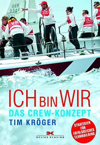 Ich bin wir – das Crew-Konzept: Strategien für erfolgreiches Teambuilding