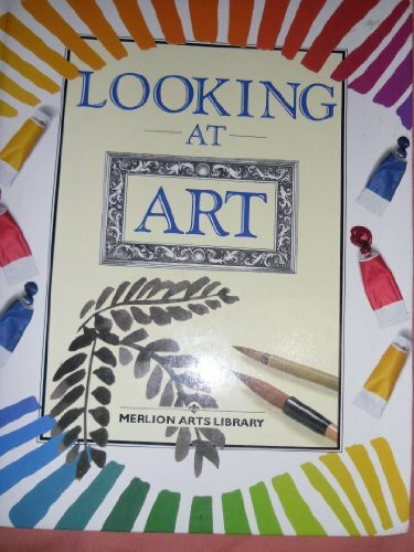 Looking at Art (Merlion Arts Library S.)