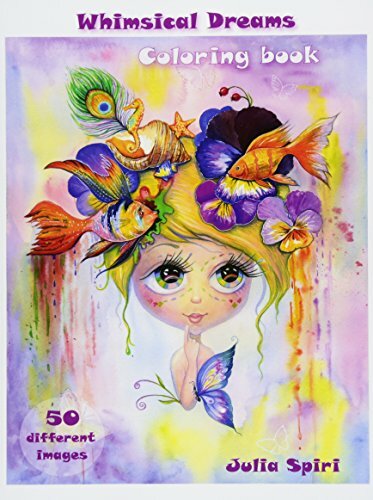 Adult Coloring Book - Whimsical Dreams: Color up a Fantasy, Magic Characters. All ages. 50 Different Images printed on single-sided pages Adult Coloring Book - Whimsical Dreams: Color up a Fantasy, Magic Characters. All ages. 50 Different Images printed on single-sided pages