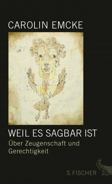 Weil es sagbar ist: Über Zeugenschaft und Gerechtigkeit