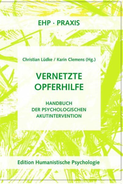 Vernetzte Opferhilfe. Handbuch der Psychologischen Akutintervention