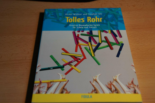Tolles Rohr - Boomwhacker-Spiele: Kreative Boomwhacker-Spiele für Schule und Freizeit