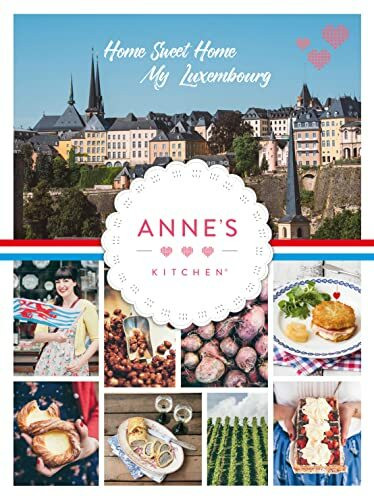 Anne's Kitchen: Home Sweet Home - My Luxembourg