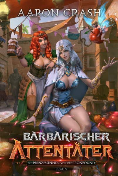 Barbarischer Attentäter (Die Prinzessinnen von Old Ironbound, Band 2)