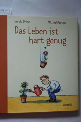 Das Leben ist hart genug