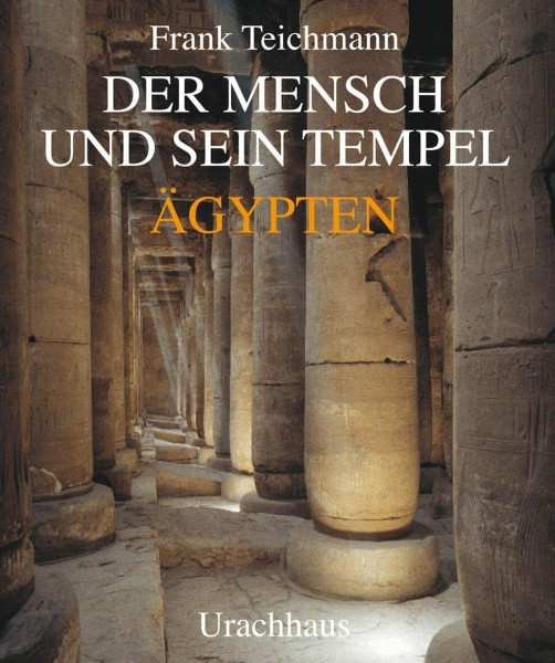 Der Mensch und sein Tempel: Ägypten