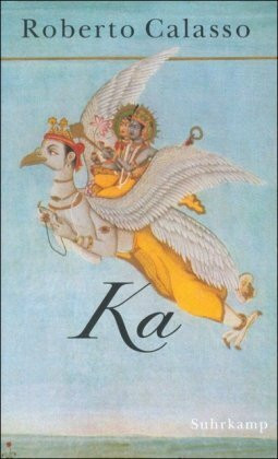 Ka: Geschichten vom Geist und von Indiens Göttern. Aus d. Italien. v. Anna K. Fröhlich u. Marianne Schneider
