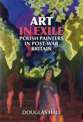 Redcliffe Press Ltd Art In Exile, Polish Painters In Post-War Britain