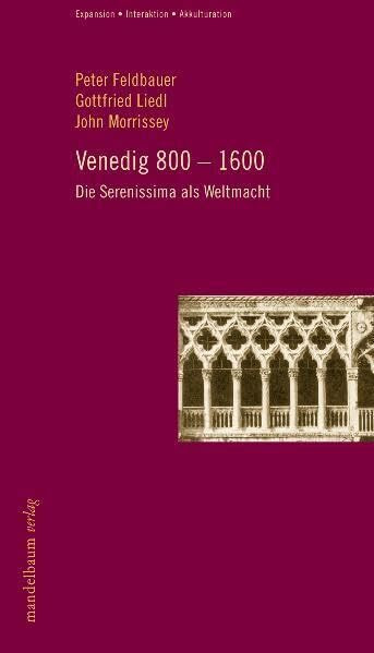 Venedig 800-1600: Die Serenissima als Weltmacht