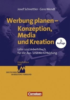 Erfolgreich im Beruf: Werbung planen: Lehr- und Arbeitsbuch für die Aus- und Weiterbildung