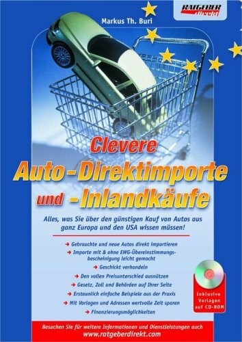 Clevere Auto-Direktimporte und Inlandkäufe: Alles was Sie über den günstigen Kauf von Autos aus ganz Europa und den USA wissen müssen