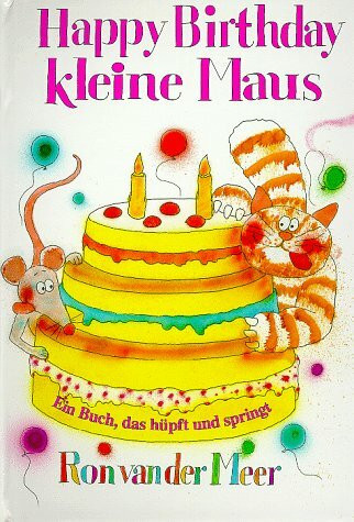 Happy Birthday, kleine Maus. Ein Buch, das hüpft und springt (POP UP Bilderbuch)