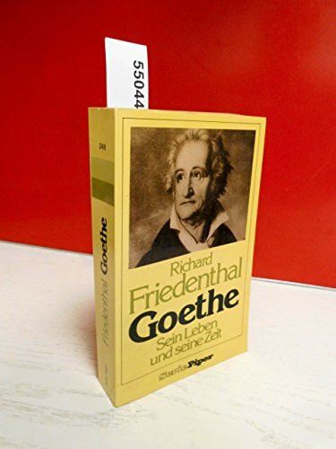 Goethe. Sein Leben und seine Zeit (Serie Piper)
