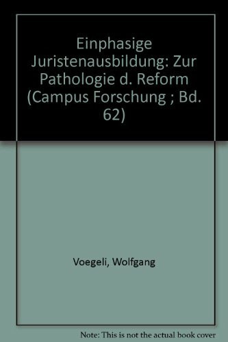 Einphasige Juristenausbildung : zur Pathologie d. Reform.
