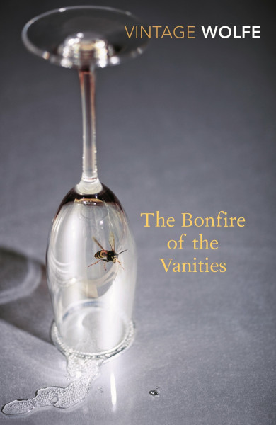 The Bonfire of the Vanities: Tom Wolfe (Vintage Classics)