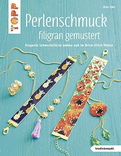 Perlenschmuck filigran gemustert (kreativ.kompakt): Elegante Schmuckstücke weben und im Brick-Stitch fädeln