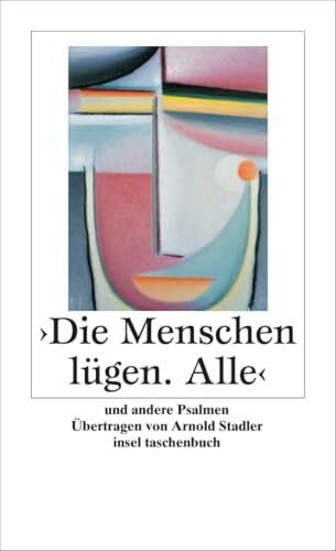 »Die Menschen lügen. Alle«: Und andere Psalmen (insel taschenbuch)