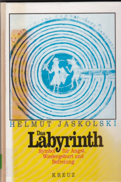 Das Labyrinth. Symbol für Angst, Wiedergeburt und Befreiung