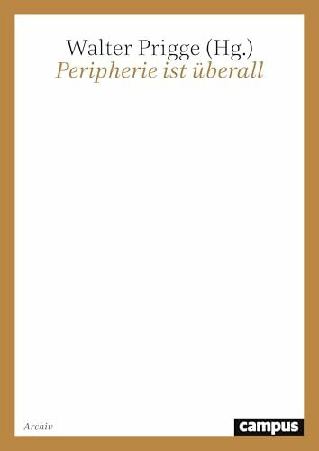 Peripherie ist überall (Edition Bauhaus)