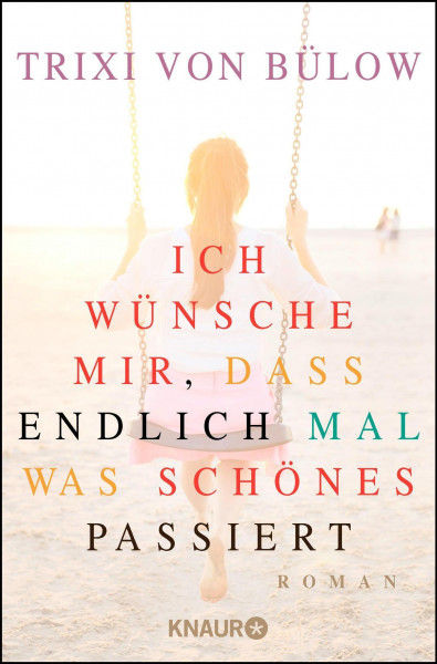 Ich wünsche mir, dass endlich mal was Schönes passiert