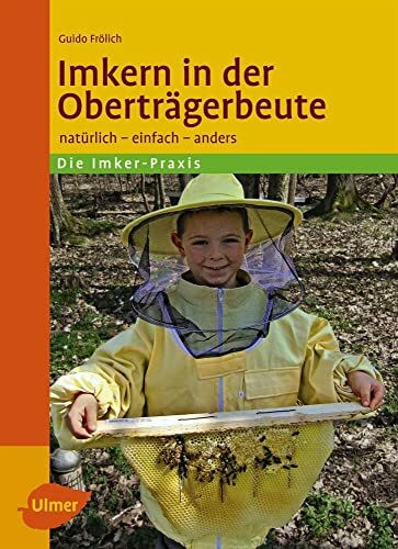 Imkern in der Oberträgerbeute: Natürlich, einfach, anders