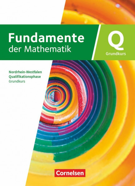 Fundamente der Mathematik - Nordrhein-Westfalen - Qualifikationsphase - Grundkurs: Schuljahr 12/13: Schulbuch - Mit digitalen Hilfen und interaktiven Zwischentests