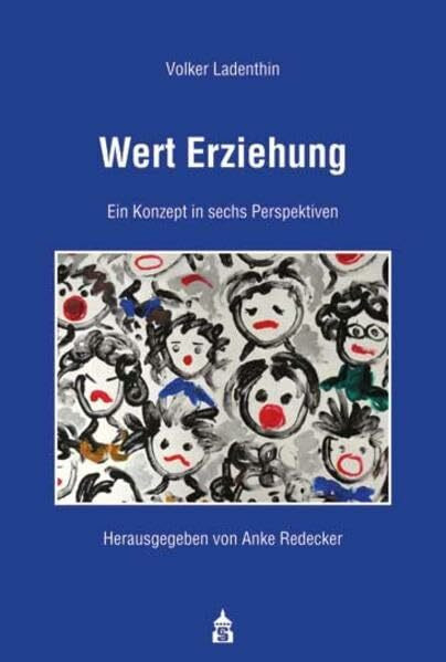 Wert Erziehung: Ein Konzept in sechs Perspektiven