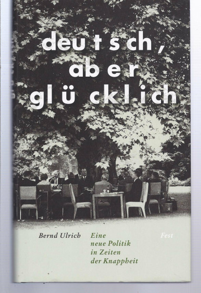 Deutsch, aber glücklich. Eine neue Politik in Zeiten der Knappheit