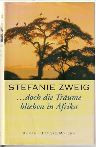... doch die Träume blieben in Afrika: Roman