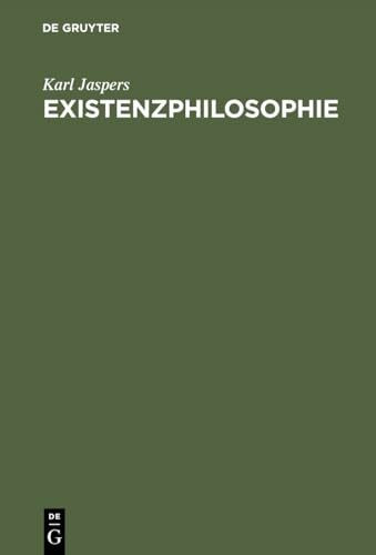 Existenzphilosophie: Drei Vorlesungen, gehalten am Freien Deutschen Hochstift in Frankfurt a. M.