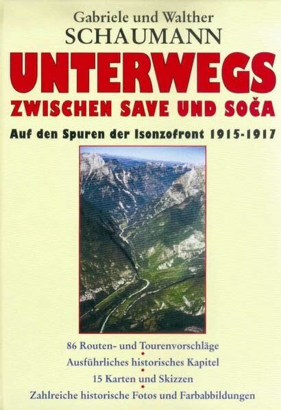 Unterwegs zwischen Save und Soča: Auf den Spuren der Isonzofront 1915-1917. Mit Tourenführer