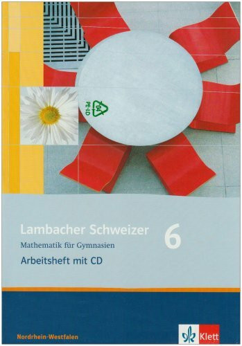 Lambacher Schweizer - Ausgabe Nordrhein-Westfalen - Neubearbeitung / Schülerbuch 6. Schuljahr: Arbeitsheft mit Lösungsheft und Lernsoftware