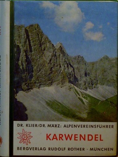 Karwendelgebirge : e. Führer für Täler, Hütten u. Berge.