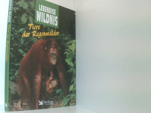 Tiere der Regenwälder (Lebendige Wildnis)