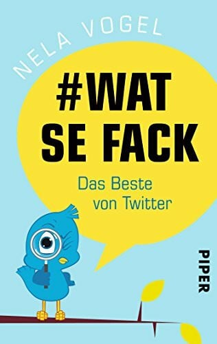 WAT SE FACK: Das Beste von Twitter