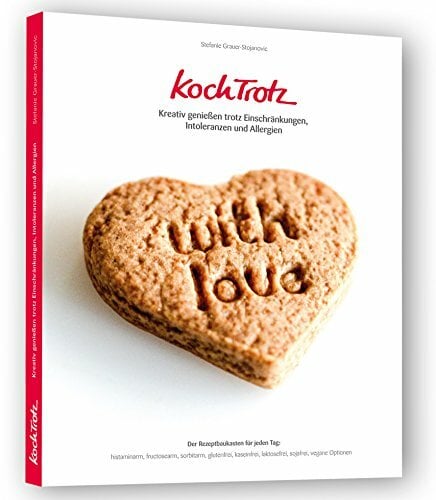 KochTrotz - Kreativ genießen trotz Einschränkungen, Intoleranzen und Allergien: Der Rezeptbaukasten für jeden Tag: histaminarm, fructosearm, ... ...... KochTrotz - Kreativ genießen trotz Einschränkungen, Intoleranzen und Allergien: Der Rezeptbaukasten für jeden Tag: histaminarm, fructosearm, ... ... laktosefrei, sojafrei, vegane Optionen