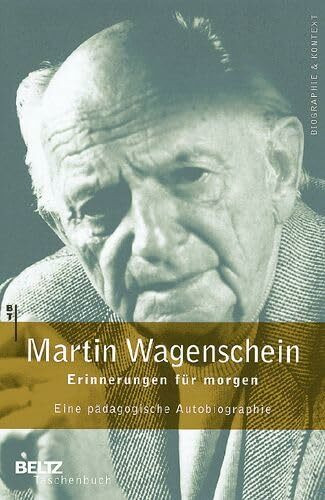 Erinnerungen für morgen: Eine pädagogische Autobiographie (Beltz Taschenbuch / Biographie und Kontext)