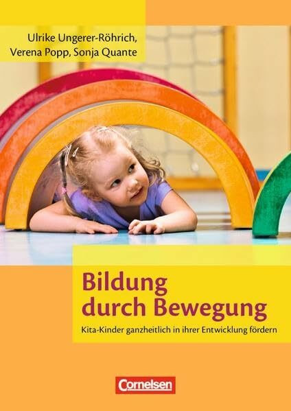 Bildung durch Bewegung: Kita-Kinder ganzheitlich in ihrer Entwicklung fördern