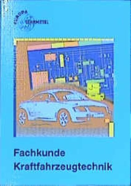 Fachkunde Kraftfahrzeugtechnik mit CD Prüfungstrainer (Europa-Fachbuchreihe Kraftfahrzeugtechnik)
