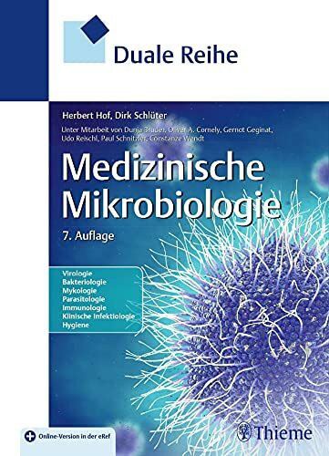 Duale Reihe Medizinische Mikrobiologie: Virologie, Bakteriologie, Mykologie, Parasitologie, Immunologie, Klinische Infektiologie, Hygiene. Plus Online-Version in der eRef