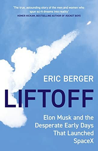William Collins Liftoff, Elon Musk And The Desperate Early Days That Launched SpaceX