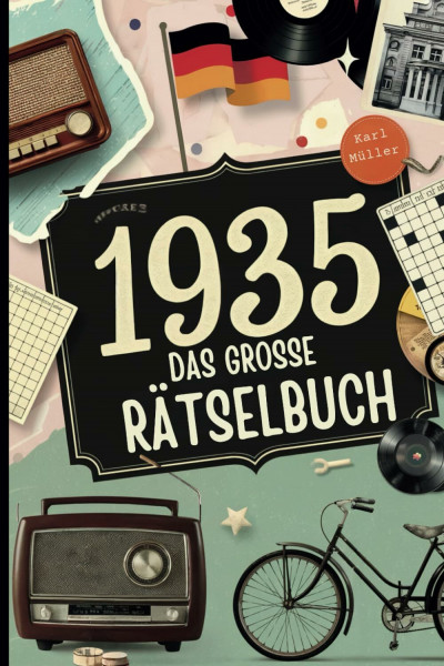 1935 – Das große Rätselbuch: Das besondere Geschenk zum 90. Geburtstag mit Sudokus, Kreuzworträtseln und unvergesslichen Erinnerungen