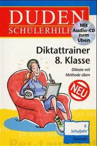 Duden Schülerhilfen, Diktattrainer 8. Klasse, neue Rechtschreibung, m. Übungs-CD: Rechtschreibung und Diktate mit Methode üben